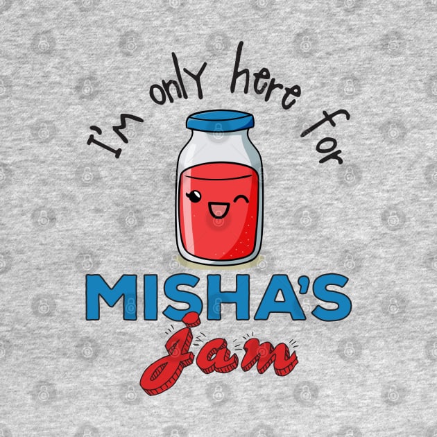 I'm only here for Misha's Jam by marv42